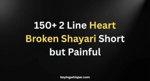 2 Line Heart Broken Shayari Short but Painful