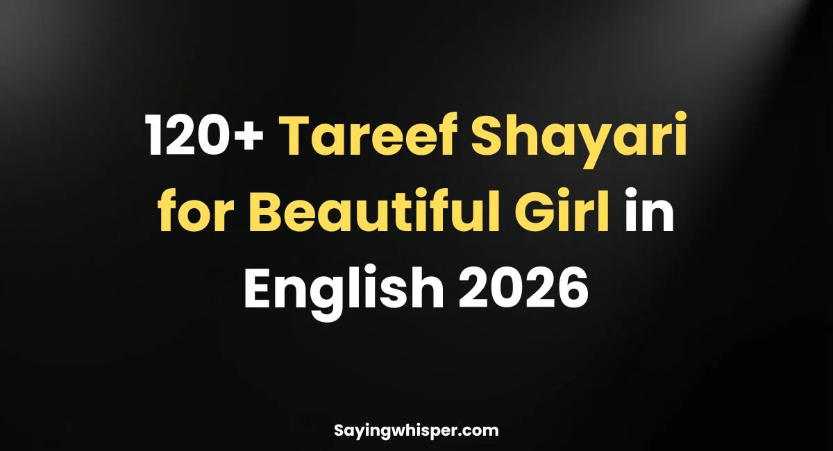 120+ Tareef Shayari for Beautiful Girl in English 2026