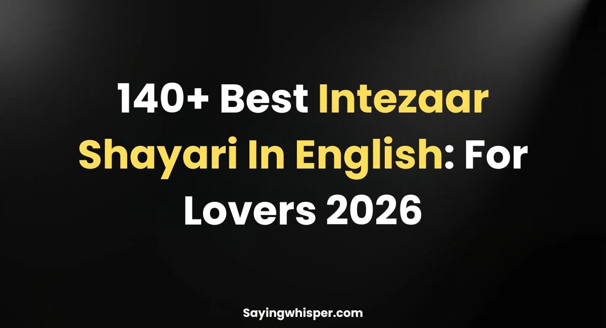 Best Intezaar Shayari In English: For Lovers 2026