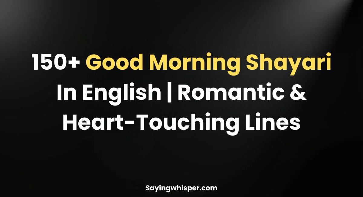 Good Morning Shayari In English | Romantic & Heart-Touching Lines