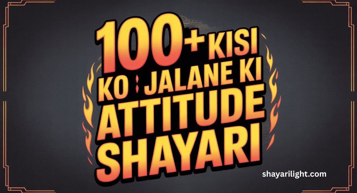 Kisi ko Jalane Ki Attitude Shayari in Hindi 2026