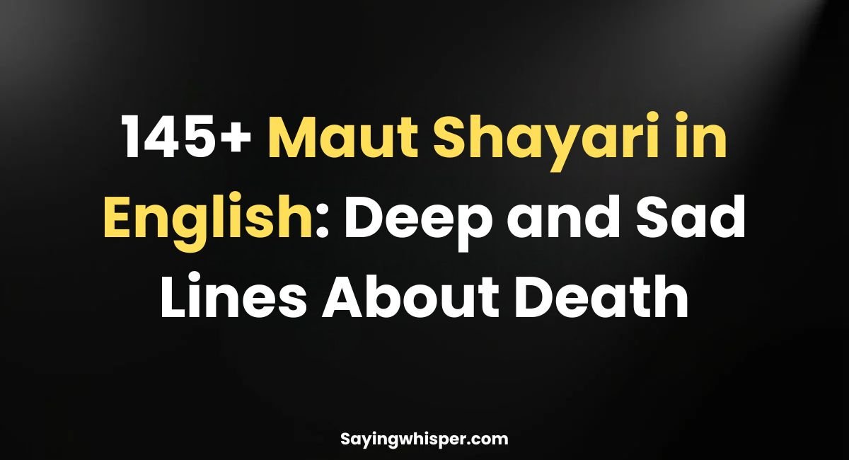Maut Shayari in English: Deep and Sad Lines About Death