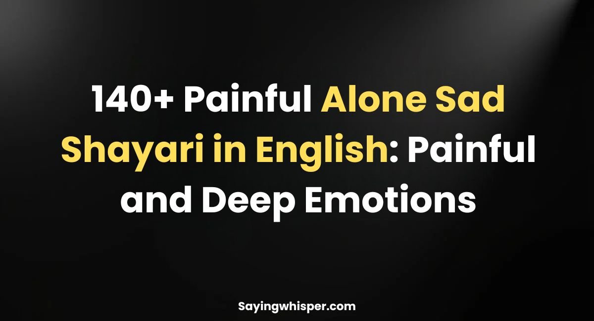 Painful Alone Sad Shayari in English: Painful and Deep Emotions