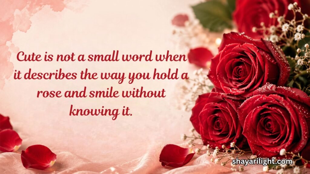 Cute Rose Quotes for Her from the Heart