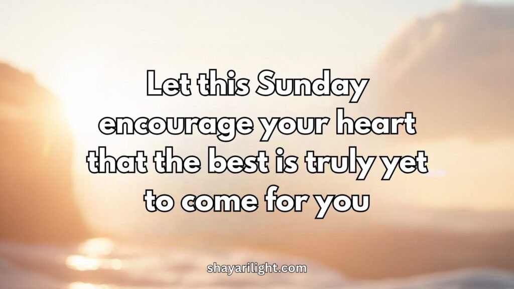 Encouraging Happy Sunday Quotes to Reset Your Mindset