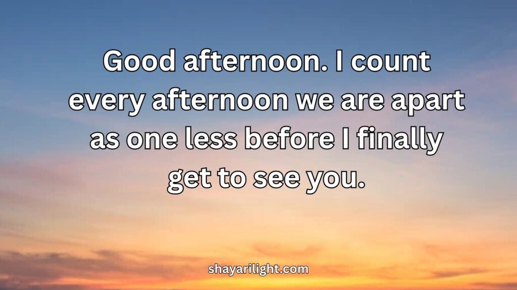 Good Afternoon Quotes for Long-Distance Relationships