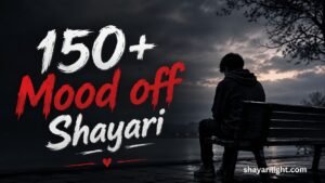 Mood off Shayari: Sad, Alone & Broken Quotes