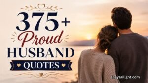 375+ Proud Husband Quotes to Celebrate Your Man 2026