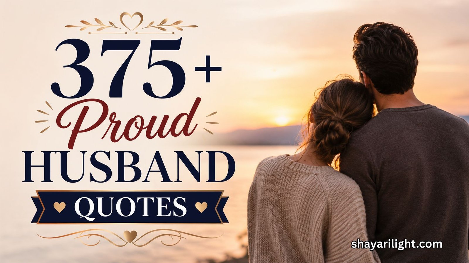 375+ Proud Husband Quotes to Celebrate Your Man 2026