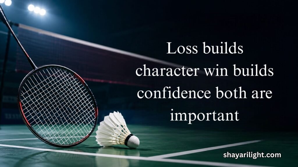 Competitive Badminton Sayings About Win and Loss
