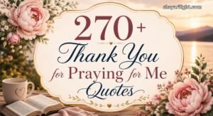 270+ Deep Thank You for Praying for Me Quotes, Messages & Heartfelt Words