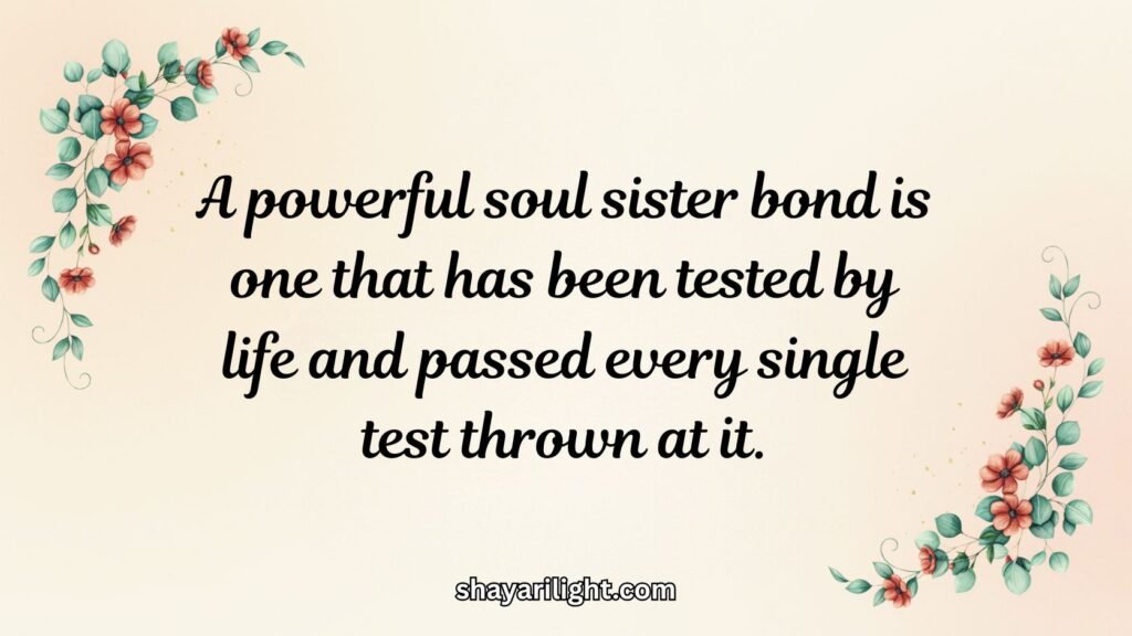 Powerful Soul Sister Quotes About Unbreakable Bonds