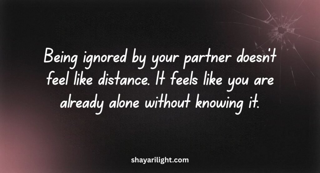 Relationship Quotes About Hurt and Ignoring